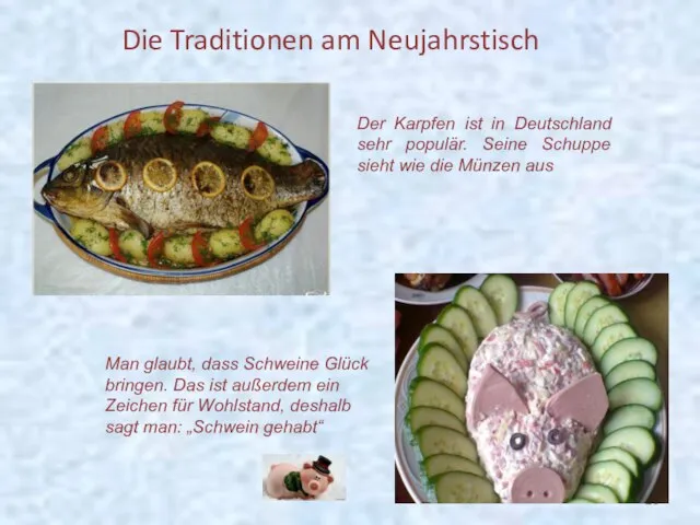 Die Traditionen am Neujahrstisch Der Karpfen ist in Deutschland sehr populär. Seine