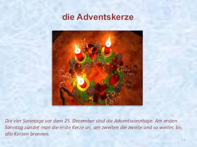 Die vier Sonntage vor dem 25. Dezember sind die Adventssonntage. Am ersten