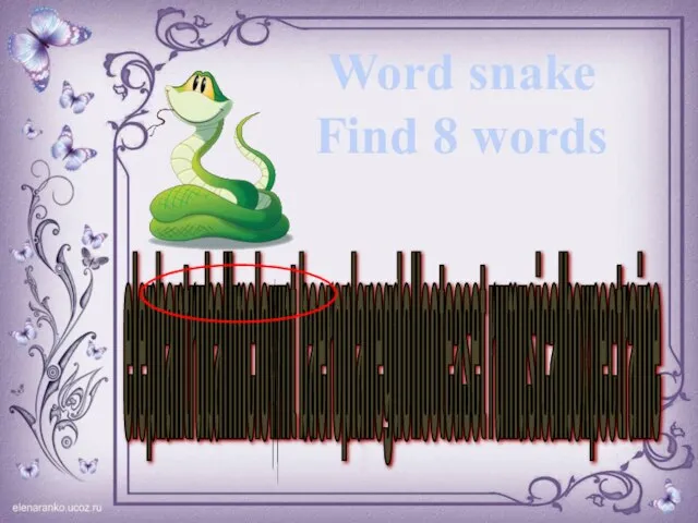 elephantruballmclownt baeroplanegdollooteaset rumusicalboxpectraine Find 8 words Word snake