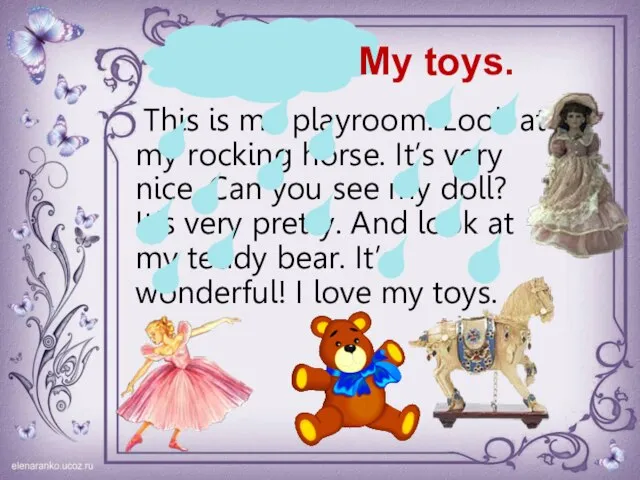 This is me playroom. Look at my rocking horse. It’s very nice.