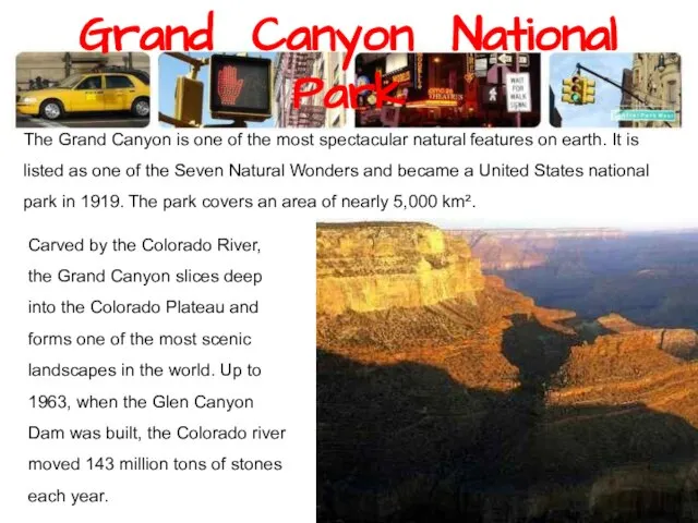 Grand Canyon National Park The Grand Canyon is one of the most