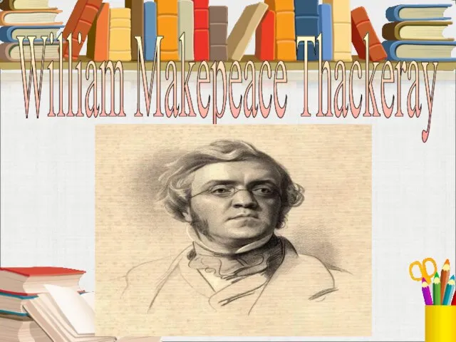 William Makepeace Thackeray