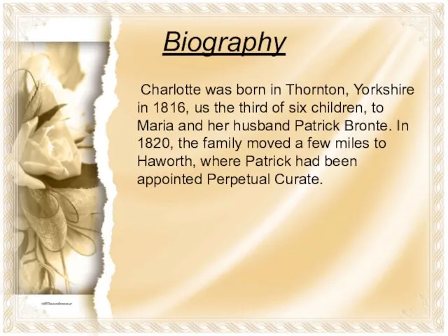 Biography Charlotte was born in Thornton, Yorkshire in 1816, us the third