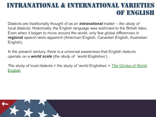 Dialects are traditionally thought of as an intranational matter – the study