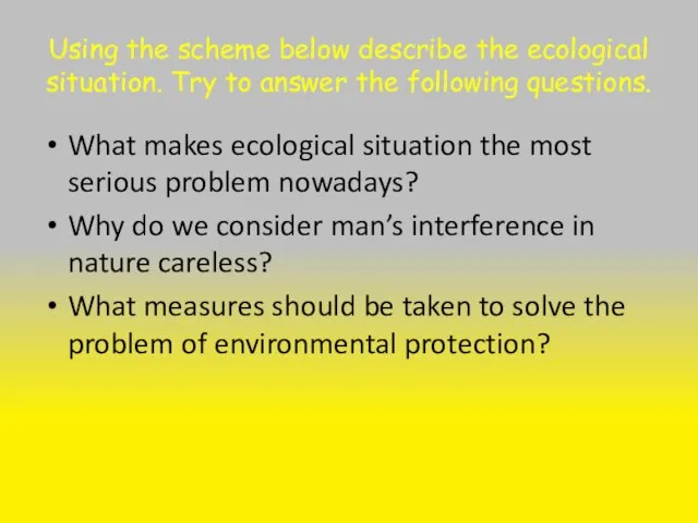 Using the scheme below describe the ecological situation. Try to answer the