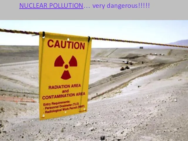 NUCLEAR POLLUTION… very dangerous!!!!!