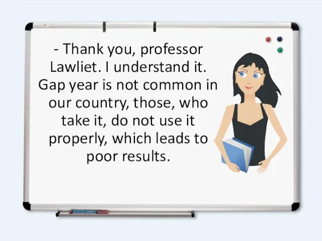- Thank you, professor Lawliet. I understand it. Gap year is not
