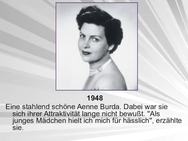 1948 Eine stahlend schöne Aenne Burda. Dabei war sie sich ihrer Attraktivität