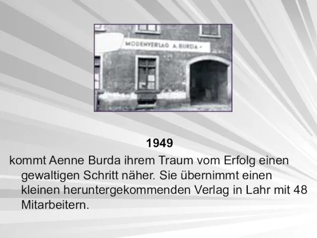 1949 kommt Aenne Burda ihrem Traum vom Erfolg einen gewaltigen Schritt näher.