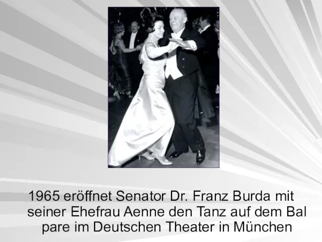 1965 eröffnet Senator Dr. Franz Burda mit seiner Ehefrau Aenne den Tanz