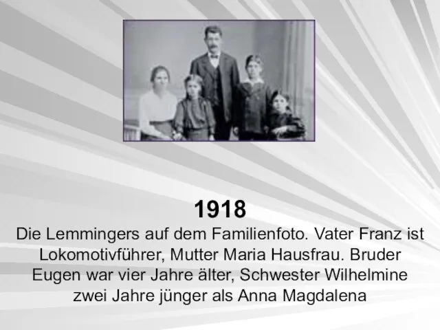 1918 Die Lemmingers auf dem Familienfoto. Vater Franz ist Lokomotivführer, Mutter Maria