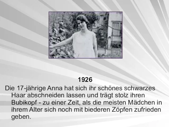 1926 Die 17-jährige Anna hat sich ihr schönes schwarzes Haar abschneiden lassen