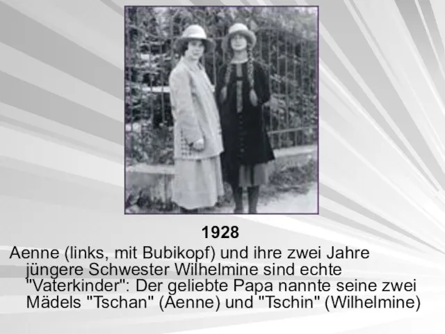 1928 Aenne (links, mit Bubikopf) und ihre zwei Jahre jüngere Schwester Wilhelmine