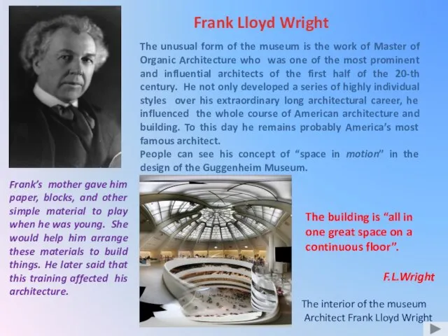 The interior of the museum Architect Frank Lloyd Wright Frank Lloyd Wright