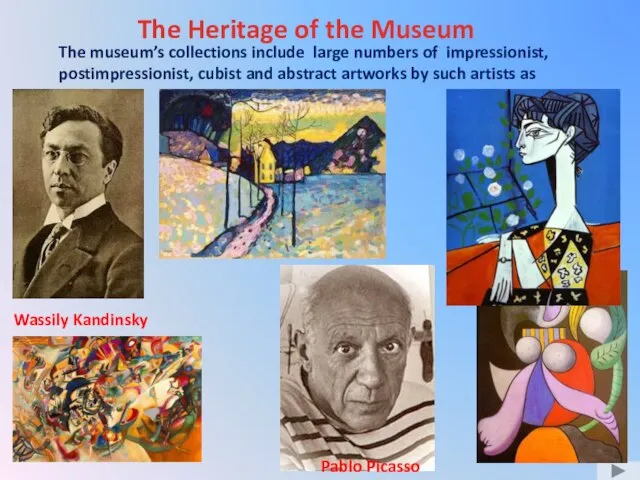 The Heritage of the Museum The museum’s collections include large numbers of