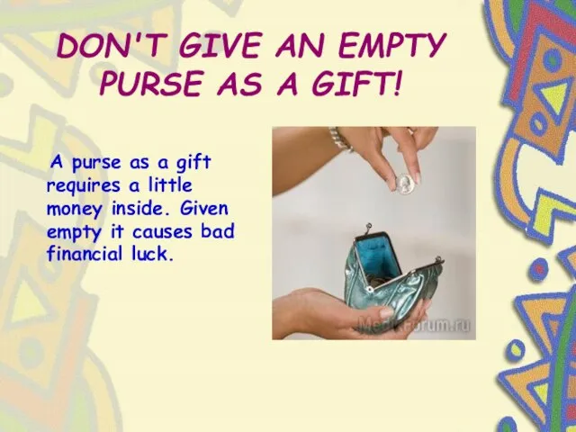DON'T GIVE AN EMPTY PURSE AS A GIFT! A purse as a