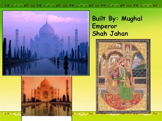 Built By: Mughal Emperor Shah Jahan