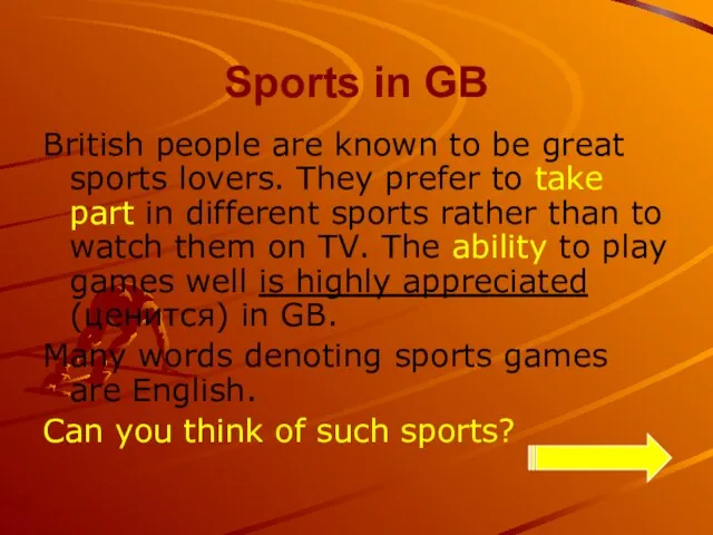 Sports in GB British people are known to be great sports lovers.