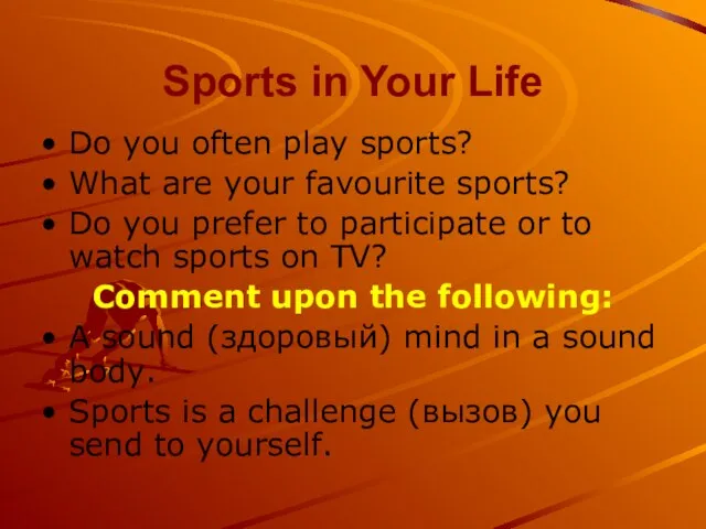 Sports in Your Life Do you often play sports? What are your