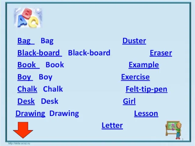 Bag Bag Duster Black-board Black-board Eraser Book Book Example Boy Boy Exercise