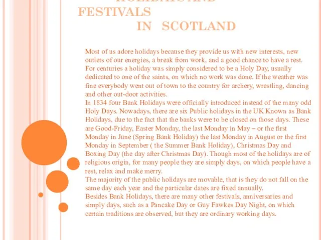HOLIDAYS AND FESTIVALS IN SCOTLAND Most of us adore holidays because they
