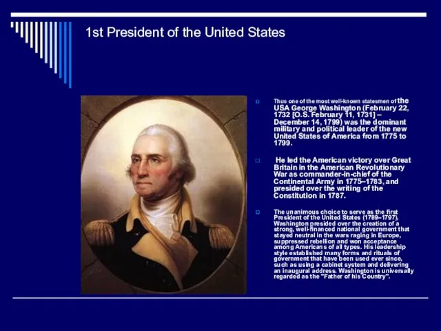 1st President of the United States Thus one of the most well-known