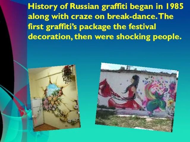 History of Russian graffiti began in 1985 along with craze on break-dance.