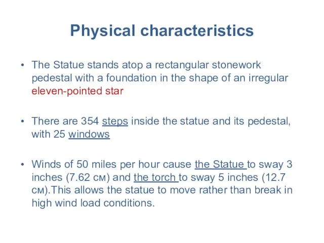 Physical characteristics The Statue stands atop a rectangular stonework pedestal with a