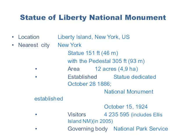 Statue of Liberty National Monument Location Liberty Island, New York, US Nearest