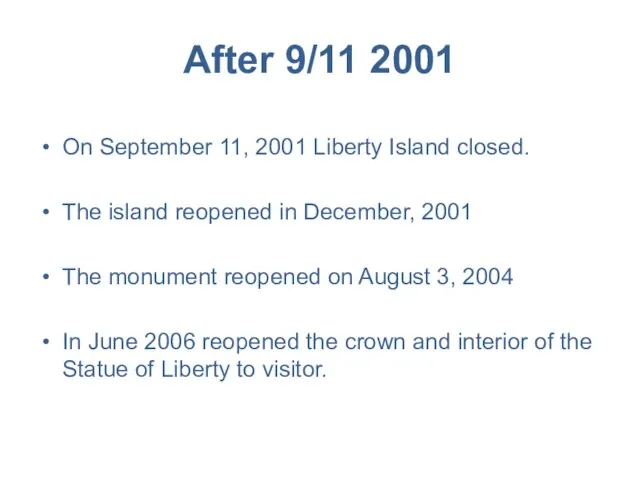 After 9/11 2001 On September 11, 2001 Liberty Island closed. The island