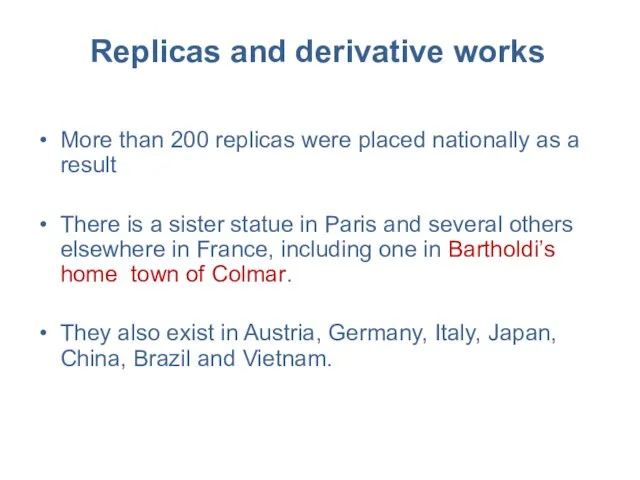 Replicas and derivative works More than 200 replicas were placed nationally as