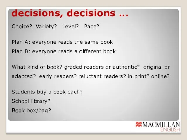 decisions, decisions … Choice? Variety? Level? Pace? Plan A: everyone reads the