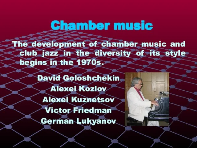 Chamber music The development of chamber music and club jazz in the