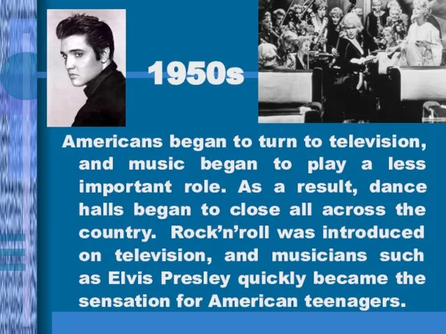 Americans began to turn to television, and music began to play a