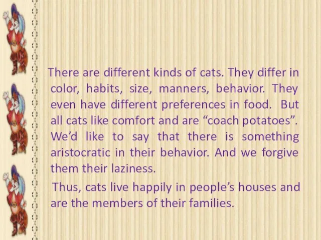Our observations There are different kinds of cats. They differ in color,
