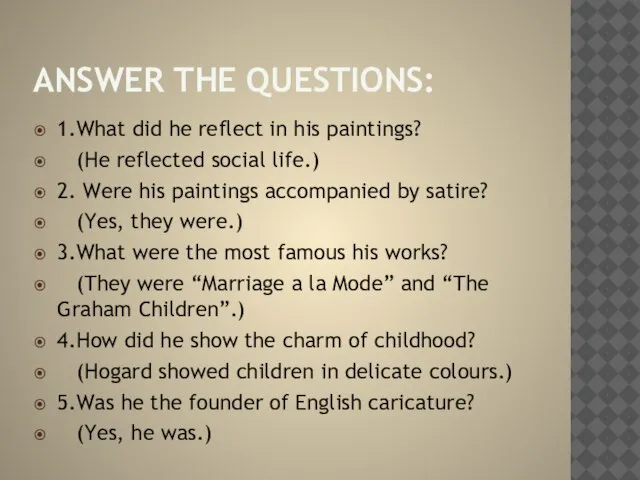 answer the questions: 1.What did he reflect in his paintings? (He reflected