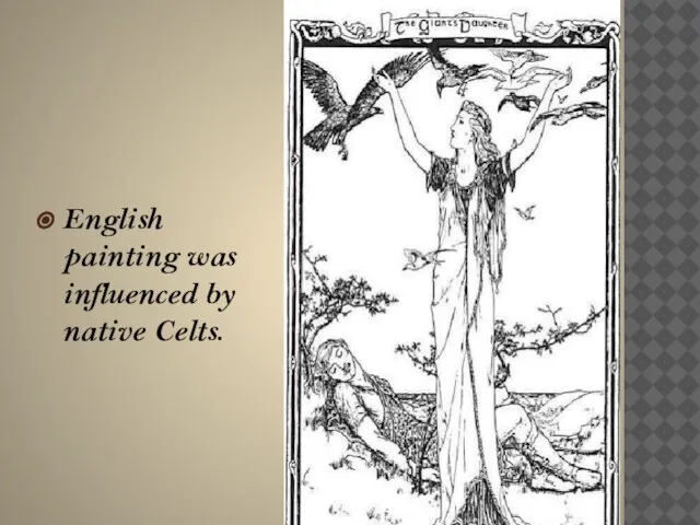 English painting was influenced by native Celts.