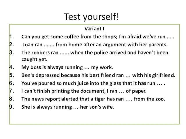Test yourself! Variant I Can you get some coffee from the shops;