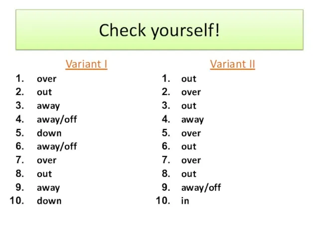 Check yourself! Variant I over out away away/off down away/off over out