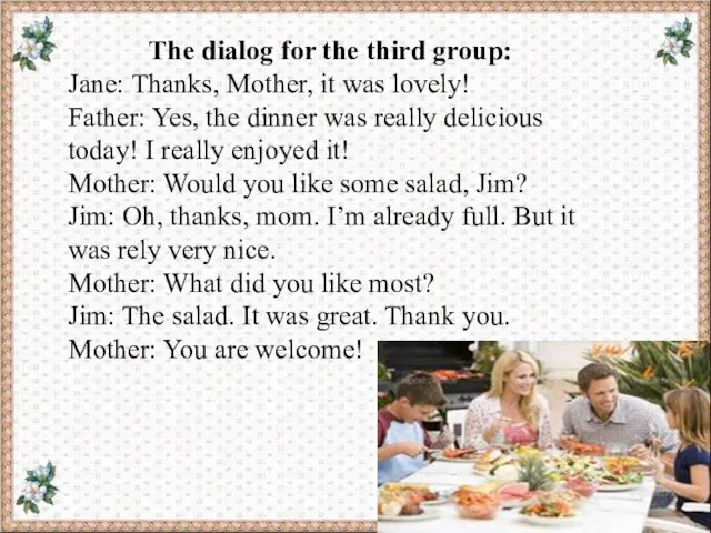 The dialog for the third group: Jane: Thanks, Mother, it was lovely!