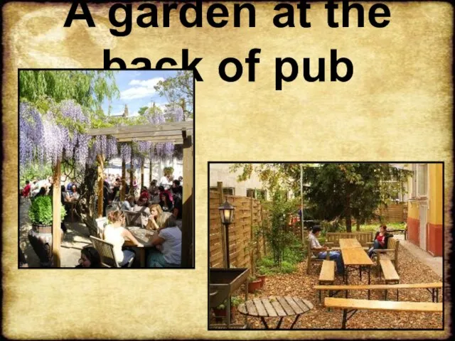 A garden at the back of pub