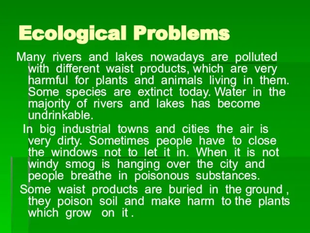 Ecological Problems Many rivers and lakes nowadays are polluted with different waist