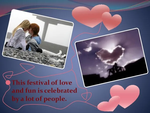 This festival of love and fun is celebrated by a lot of people.