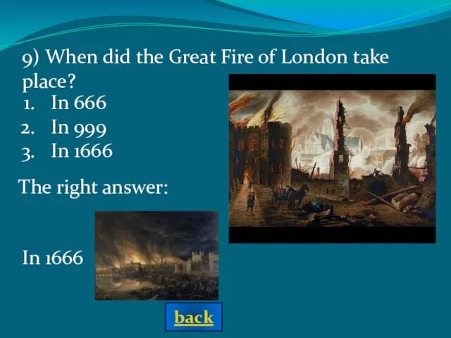 The right answer: 9) When did the Great Fire of London take