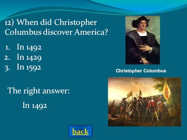 Christopher Columbus The right answer: In 1492 In 1492 In 1429 In