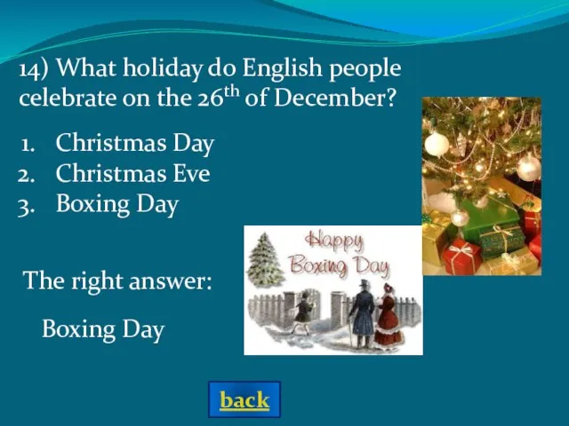 The right answer: 14) What holiday do English people celebrate on the