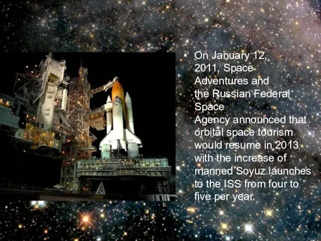 On January 12, 2011, Space Adventures and the Russian Federal Space Agency