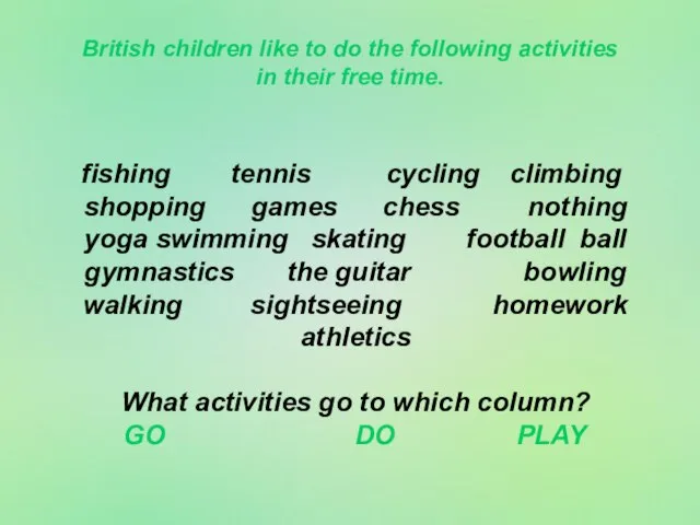 British children like to do the following activities in their free time.