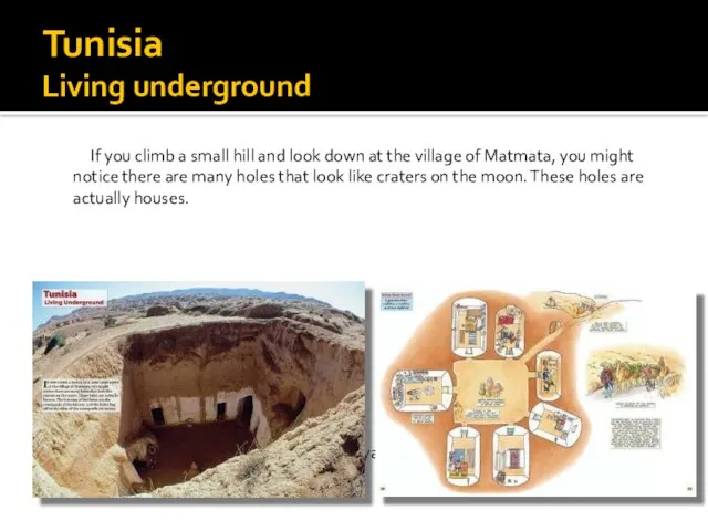 Tunisia Living underground If you climb a small hill and look down