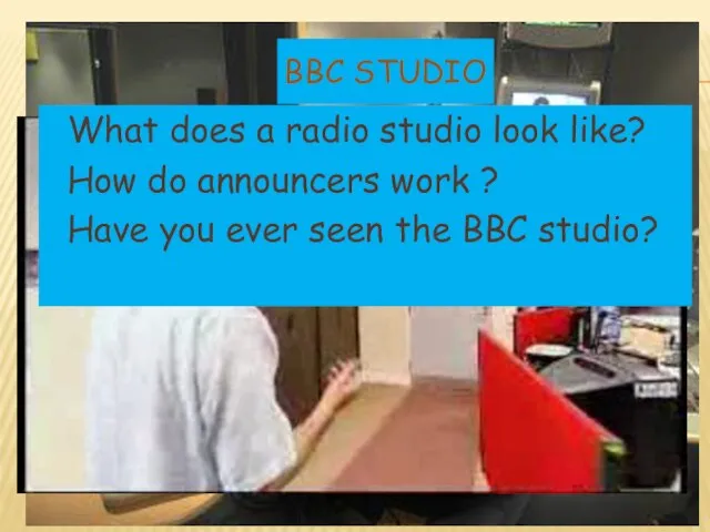 BBC studio What does a radio studio look like? How do announcers